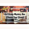 Girl Group Mystery Box (Choose Your Group)